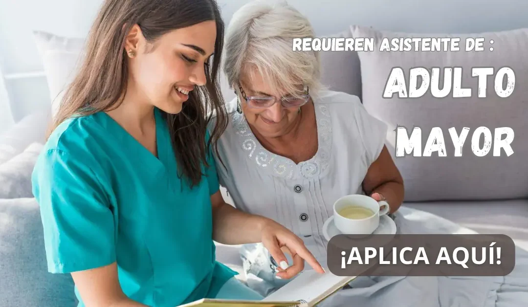 SE REQUIERE ASISTENTE DE ADULTO MAYOR