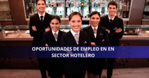 OPORTUNIDAD DE EMPLEOS EN EL SECTOR HOTELERO