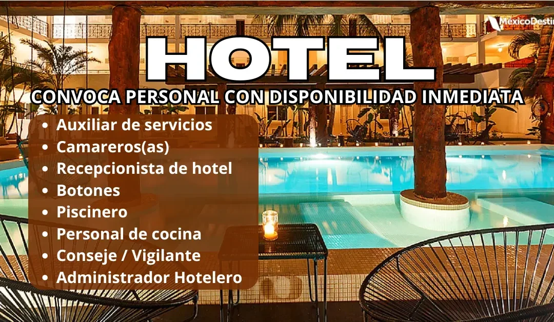 HOTEL 5 ESTRELLAS CONVOCA PERSONAL CON DISPONIBILIDAD INMEDIATA