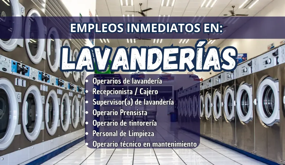 EMPLEOS INMEDIATOS EN LAVANDERÍAS | INFÓRMATE!