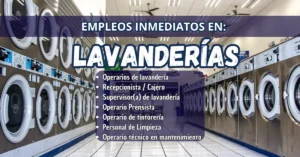 EMPLEOS INMEDIATOS EN LAVANDERÍAS | INFÓRMATE!