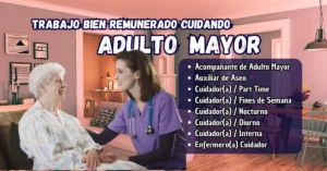 TRABAJOS BIEN REMUNERADOS CUIDANDO ADULTOS MAYORES | APLICA AHORA