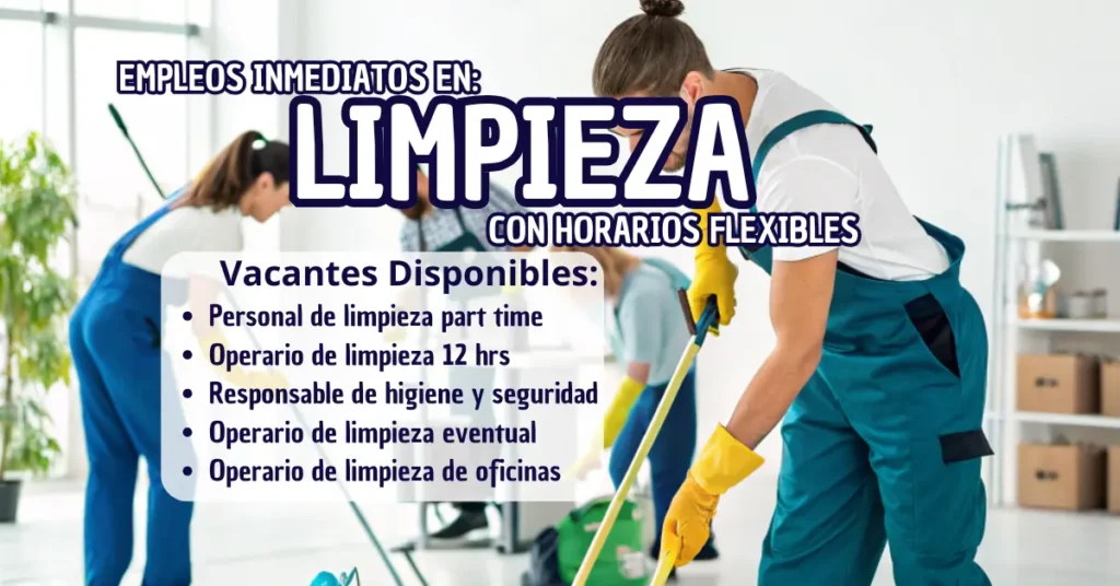 EMPLEOS INMEDIATOS EN LIMPIEZA CON HORARIOS FLEXIBLES