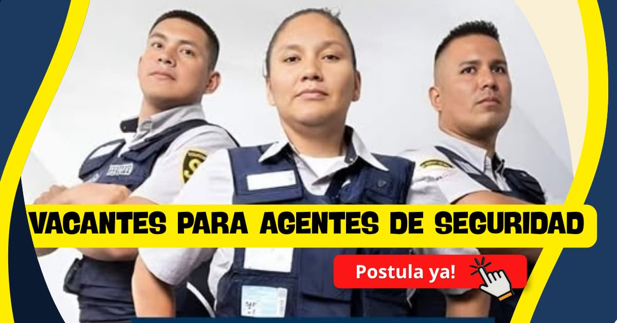 OPORTUNIDAD LABORAL PARA AGENTES DE SEGURIDAD